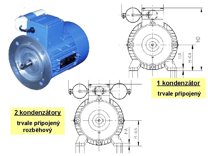 1 kondenzátor trvale připojený 2 kondenzátory trvale připojený rozběhový 