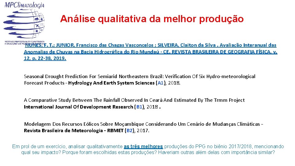 Análise qualitativa da melhor produção NUNES, F. T. ; JUNIOR, Francisco das Chagas Vasconcelos