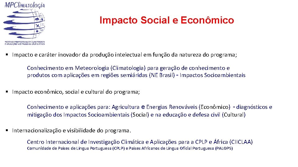 Impacto Social e Econômico § Impacto e caráter inovador da produção intelectual em função