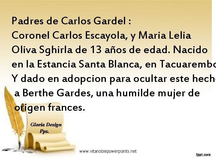 Padres de Carlos Gardel : Coronel Carlos Escayola, y Maria Lelia Oliva Sghirla de