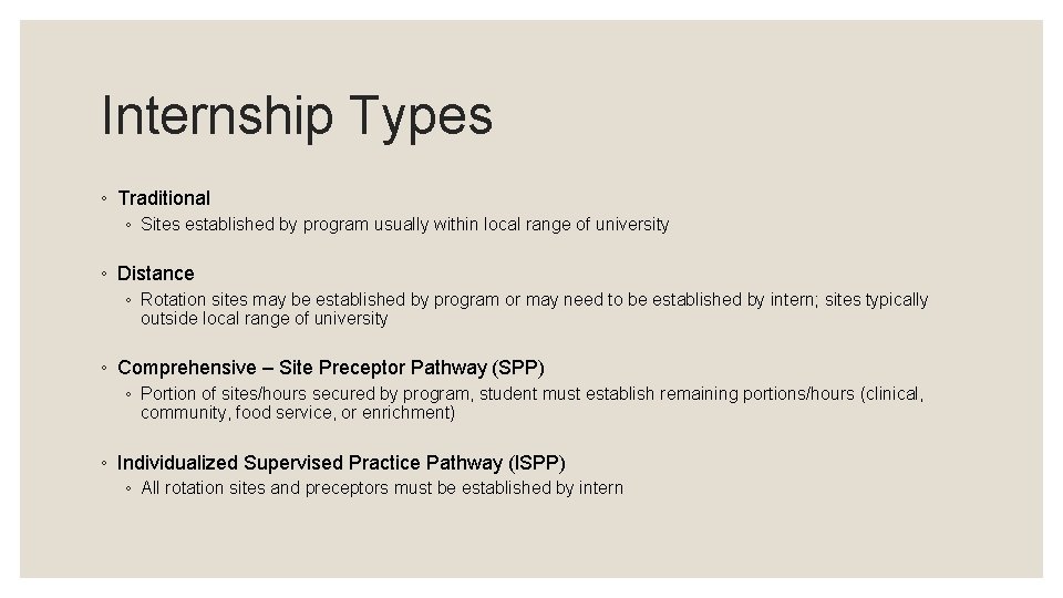 Internship Types ◦ Traditional ◦ Sites established by program usually within local range of