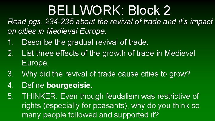 BELLWORK: Block 2 Read pgs. 234 -235 about the revival of trade and it’s