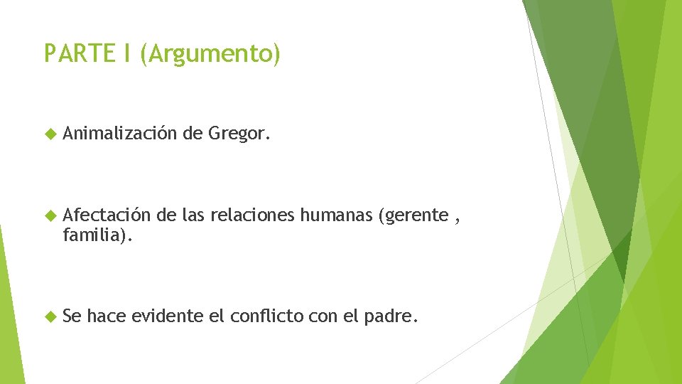 PARTE I (Argumento) Animalización Afectación familia). Se de Gregor. de las relaciones humanas (gerente