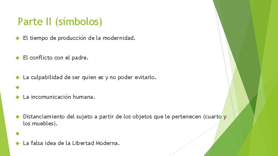 Parte II (símbolos) El tiempo de producción de la modernidad. El conflicto con el