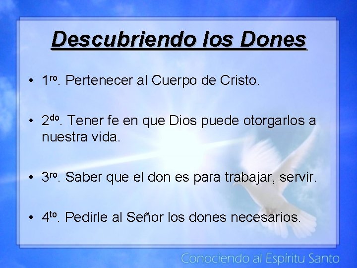 Descubriendo los Dones • 1 ro. Pertenecer al Cuerpo de Cristo. • 2 do.