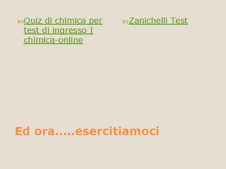  Quiz di chimica per test di ingresso | chimica-online Zanichelli Ed ora…. .