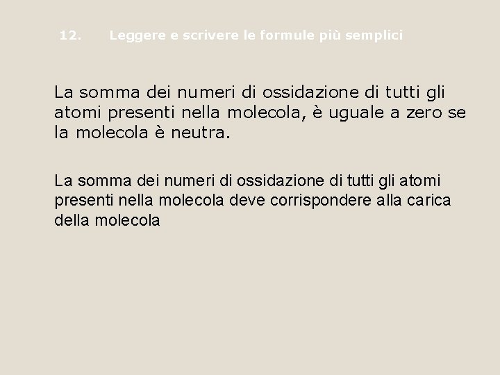 12. Leggere e scrivere le formule più semplici La somma dei numeri di ossidazione