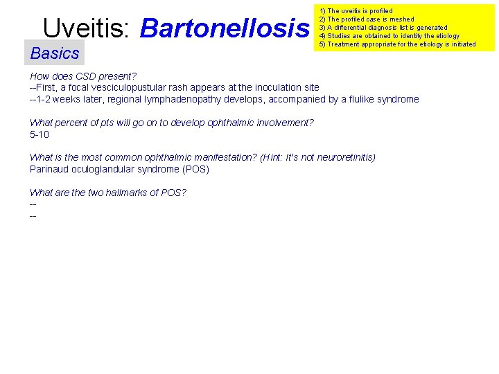 Uveitis: Bartonellosis Basics 1) The uveitis is profiled 2) The profiled case is meshed