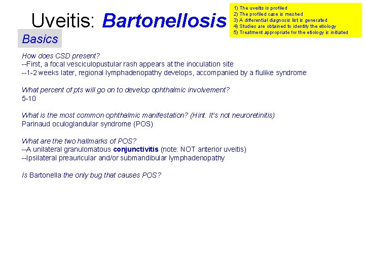 Uveitis: Bartonellosis Basics 1) The uveitis is profiled 2) The profiled case is meshed