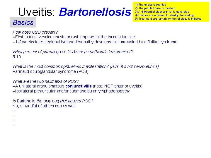 Uveitis: Bartonellosis Basics 1) The uveitis is profiled 2) The profiled case is meshed