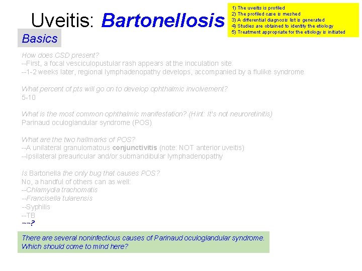 Uveitis: Bartonellosis Basics 1) The uveitis is profiled 2) The profiled case is meshed