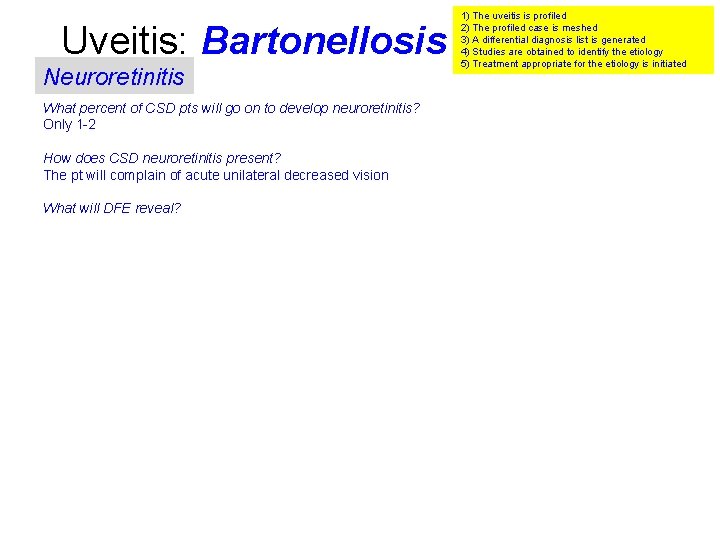 Uveitis: Bartonellosis Neuroretinitis What percent of CSD pts will go on to develop neuroretinitis?