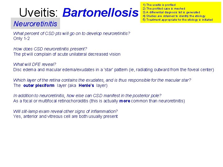 Uveitis: Bartonellosis Neuroretinitis 1) The uveitis is profiled 2) The profiled case is meshed