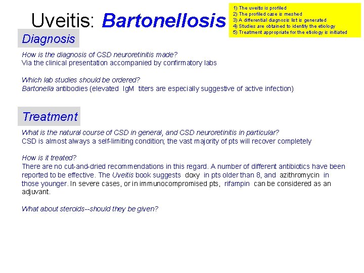 Uveitis: Bartonellosis Diagnosis 1) The uveitis is profiled 2) The profiled case is meshed