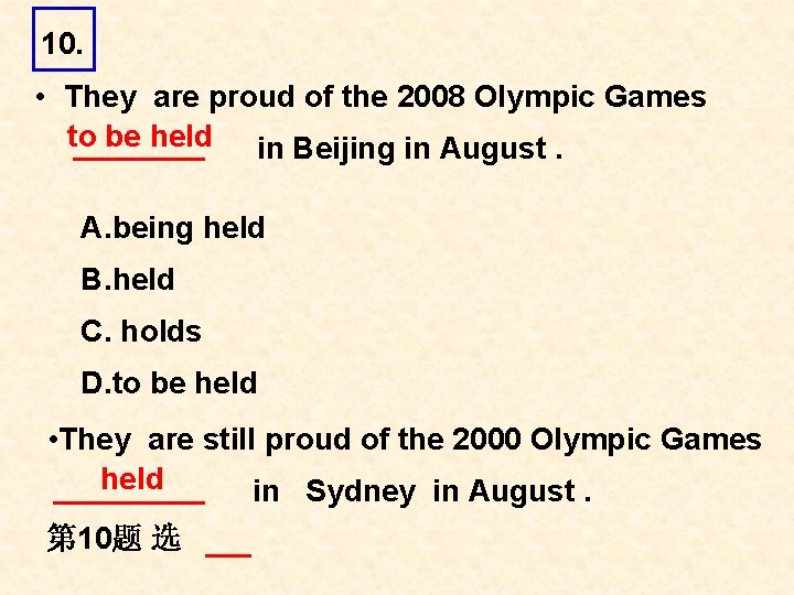 10. • They are proud of the 2008 Olympic Games to be held in