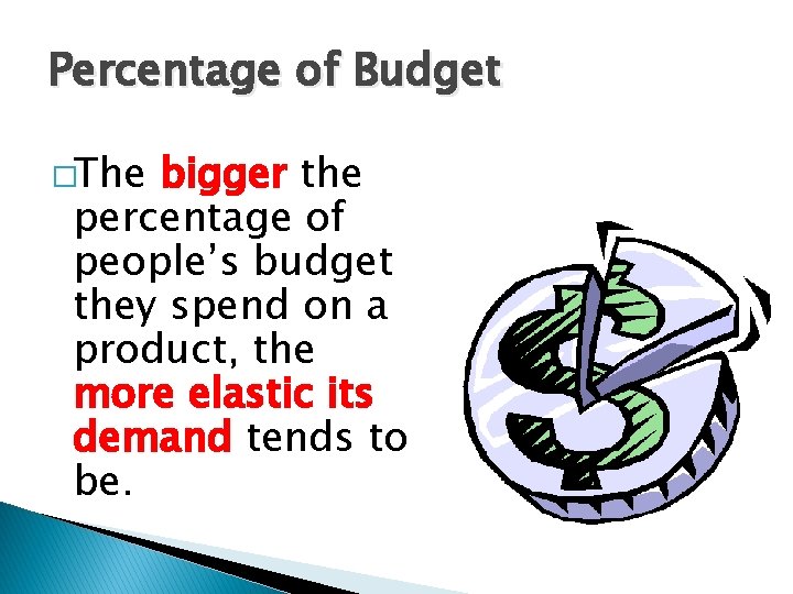 Percentage of Budget �The bigger the percentage of people’s budget they spend on a