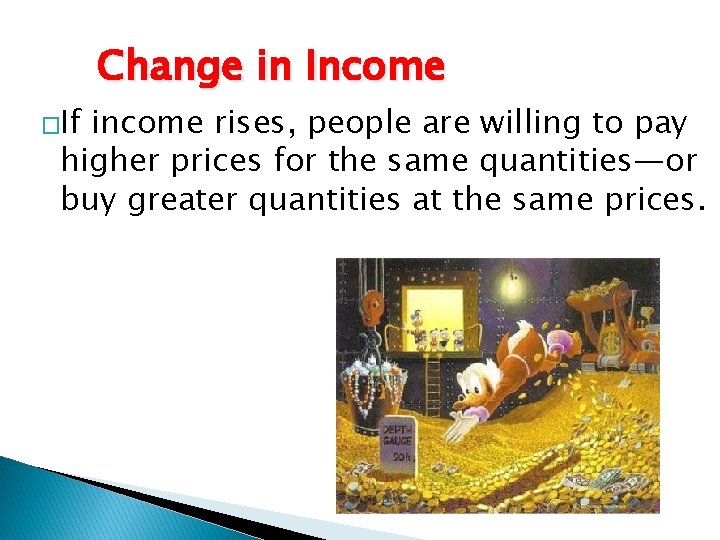 �If Change in Income income rises, people are willing to pay higher prices for