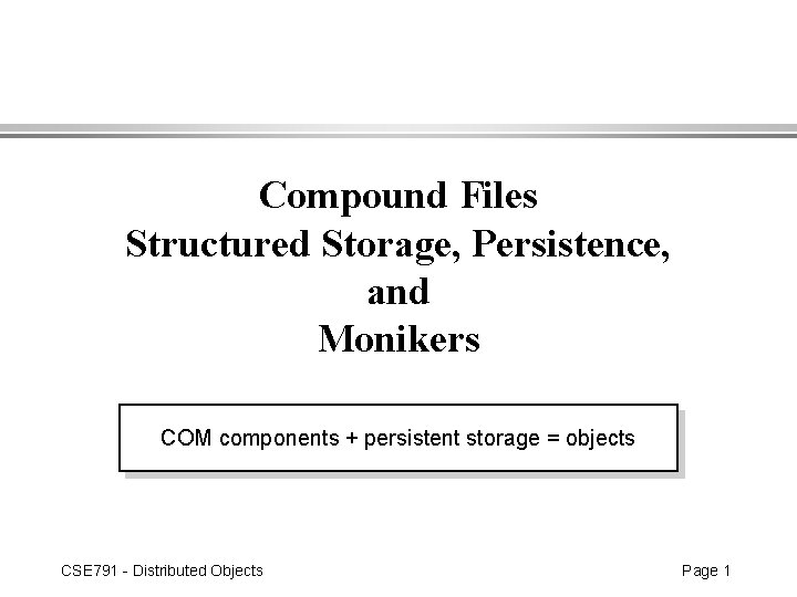 Compound Files Structured Storage Persistence and Monikers COM
