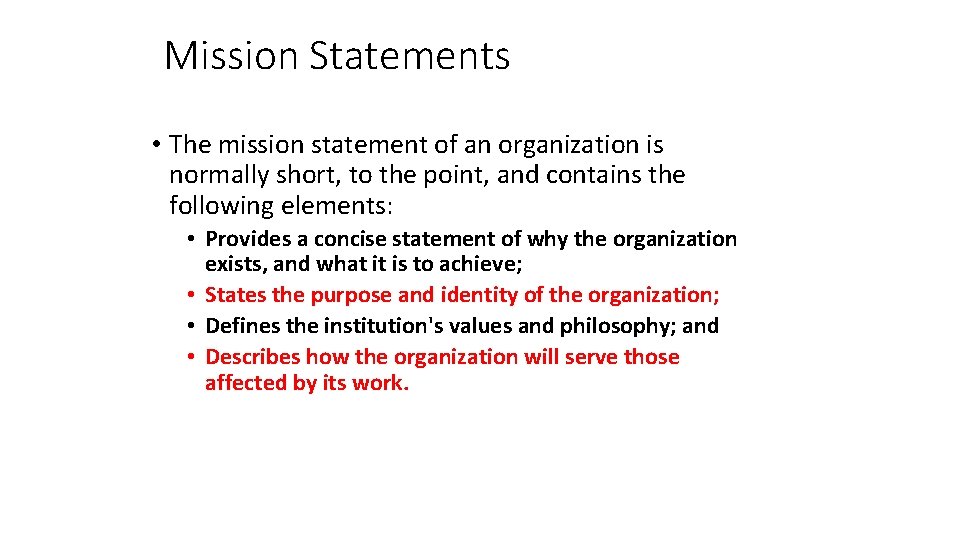 Mission Statements • The mission statement of an organization is normally short, to the