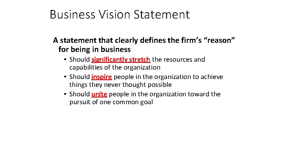 Business Vision Statement A statement that clearly defines the firm’s “reason” for being in