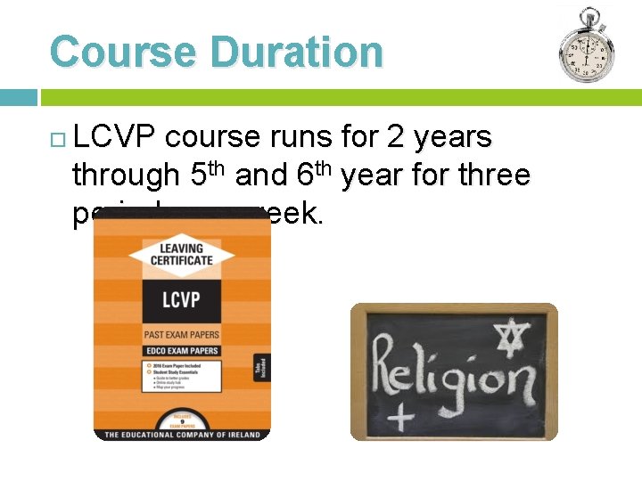 Course Duration LCVP course runs for 2 years through 5 th and 6 th