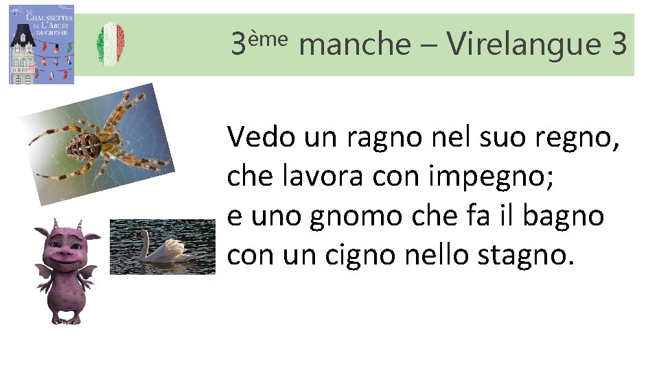3ème manche – Virelangue 3 Vedo un ragno nel suo regno, che lavora con 3ème manche – Virelangue 3 Vedo un ragno nel suo regno, che lavora con