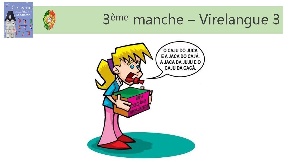 3ème manche – Virelangue 3 3ème manche – Virelangue 3