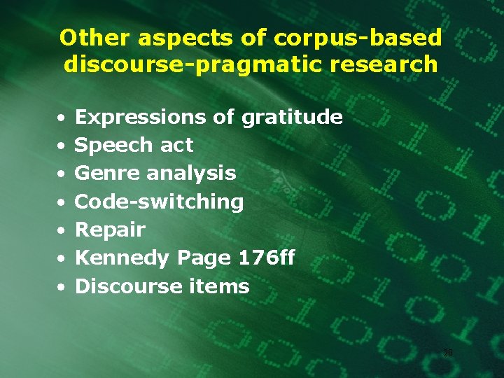Other aspects of corpus-based discourse-pragmatic research • • Expressions of gratitude Speech act Genre