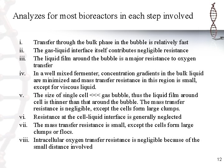 Analyzes for most bioreactors in each step involved i. iii. Transfer through the bulk