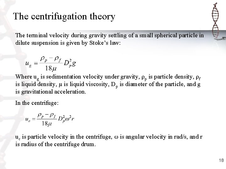 The centrifugation theory The terminal velocity during gravity settling of a small spherical particle
