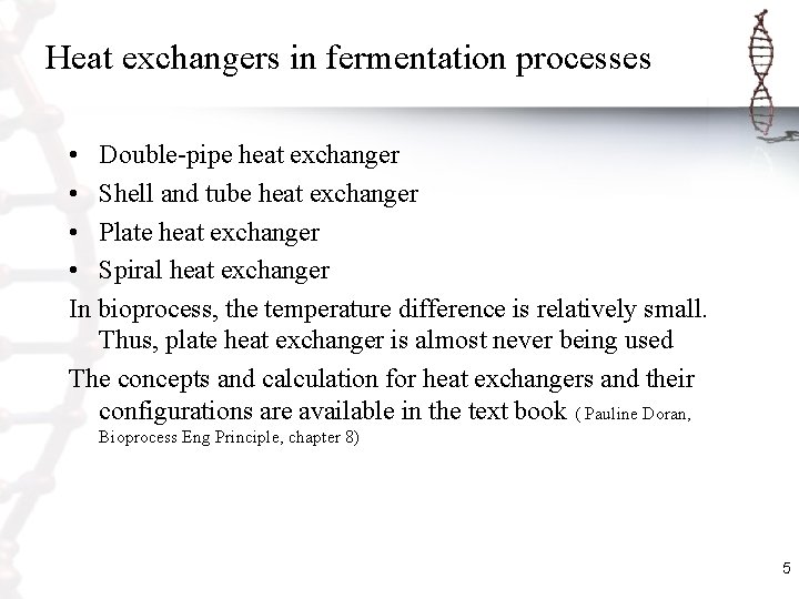 Heat exchangers in fermentation processes • Double-pipe heat exchanger • Shell and tube heat