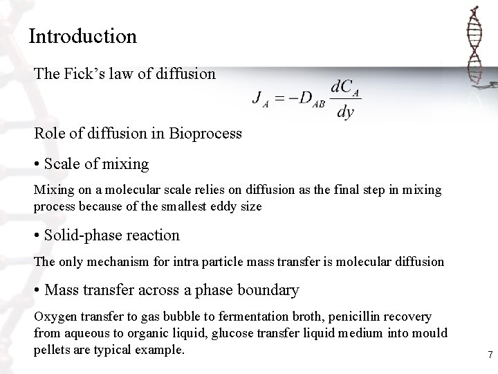 Introduction The Fick’s law of diffusion Role of diffusion in Bioprocess • Scale of