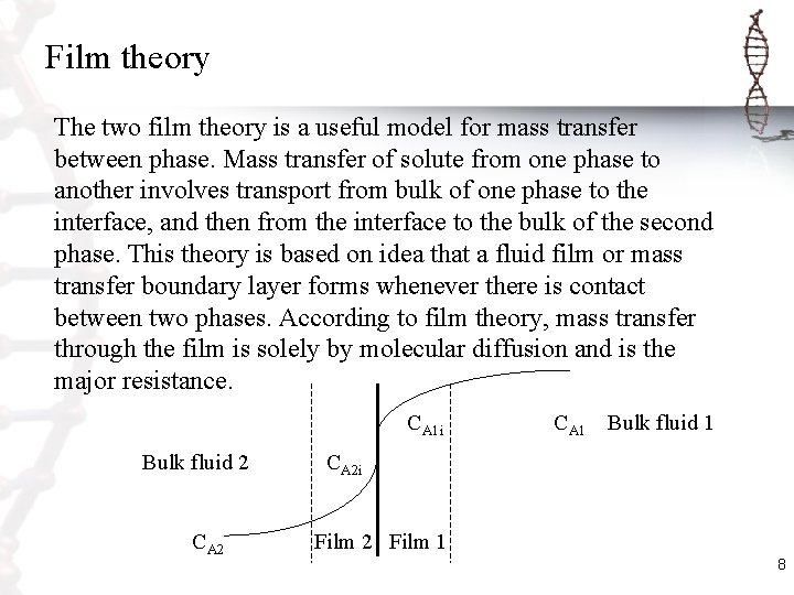 Film theory The two film theory is a useful model for mass transfer between