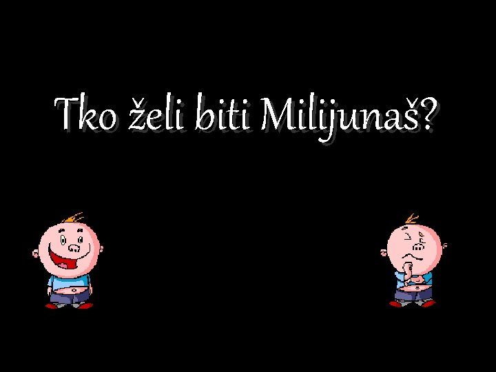 Tko želi biti Milijunaš? 