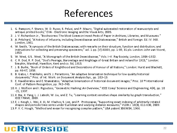 References 1. G. Ramponi, F. Stanco, W. D. Russo, S. Pelusi, and P. Mauro,