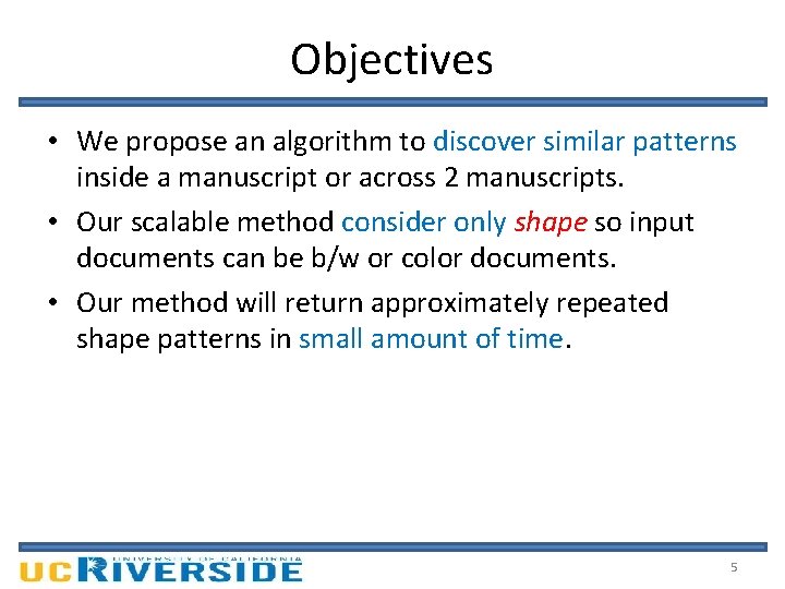 Objectives • We propose an algorithm to discover similar patterns inside a manuscript or