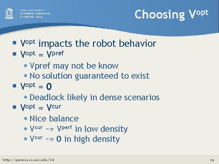 Choosing Vopt § Vopt impacts the robot behavior § Vopt = Vpref • Vpref