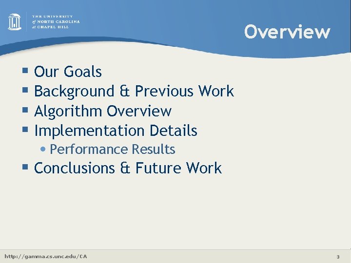 Overview § Our Goals § Background & Previous Work § Algorithm Overview § Implementation