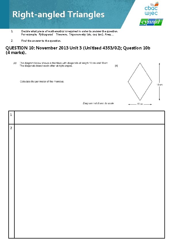 Right-angled Triangles 1. Decide what piece of mathematics is required in order to answer