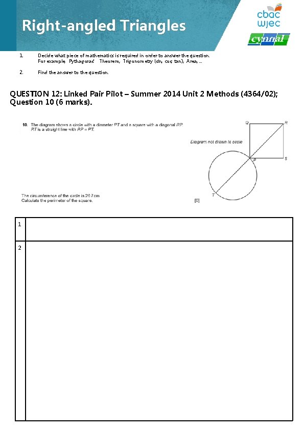 Right-angled Triangles 1. Decide what piece of mathematics is required in order to answer