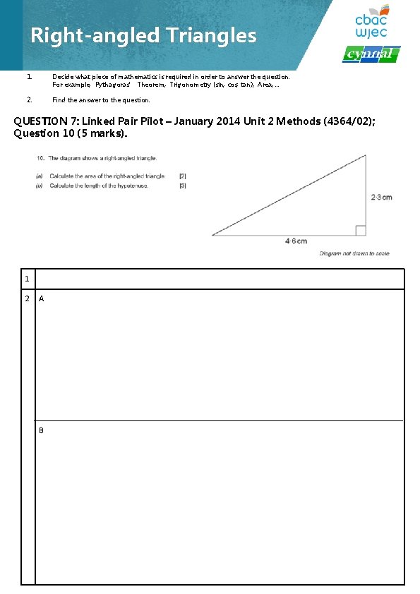 Right-angled Triangles 1. Decide what piece of mathematics is required in order to answer