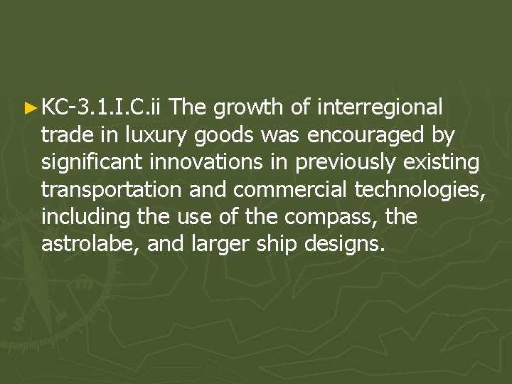 ► KC-3. 1. I. C. ii The growth of interregional trade in luxury goods