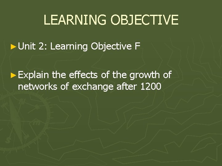 LEARNING OBJECTIVE ► Unit 2: Learning Objective F ► Explain the effects of the