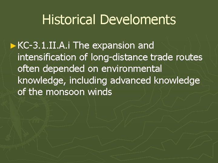 Historical Develoments ► KC-3. 1. II. A. i The expansion and intensification of long-distance