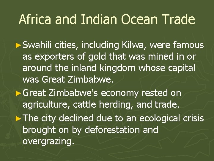 Africa and Indian Ocean Trade ► Swahili cities, including Kilwa, were famous as exporters