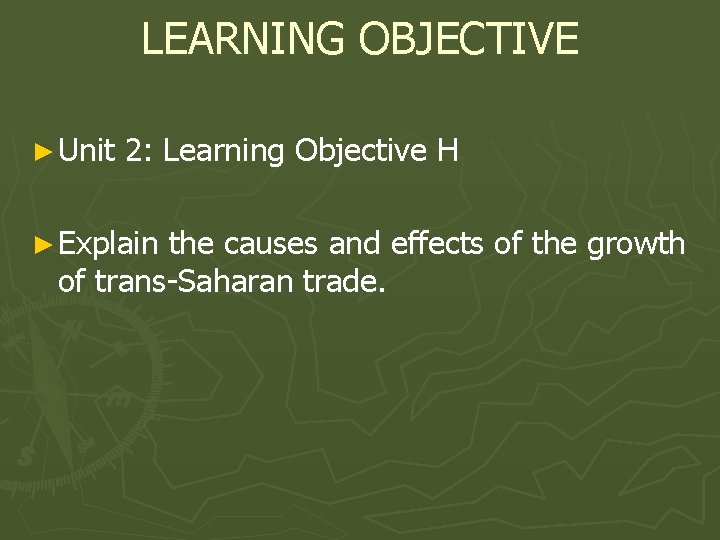 LEARNING OBJECTIVE ► Unit 2: Learning Objective H ► Explain the causes and effects