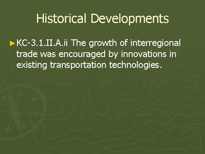 Historical Developments ► KC-3. 1. II. A. ii The growth of interregional trade was