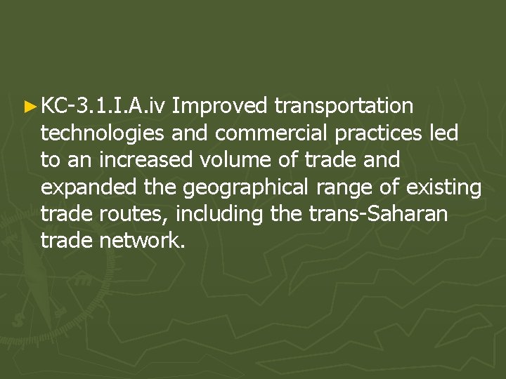 ► KC-3. 1. I. A. iv Improved transportation technologies and commercial practices led to