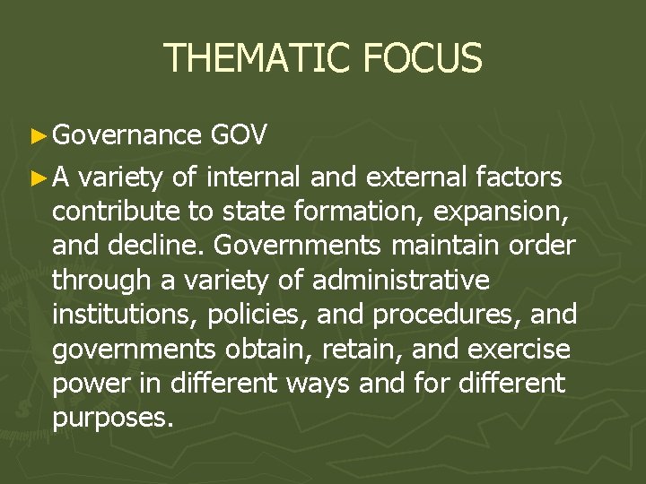 THEMATIC FOCUS ► Governance GOV ► A variety of internal and external factors contribute