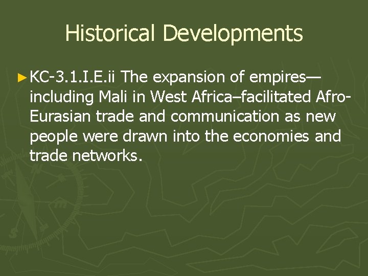 Historical Developments ► KC-3. 1. I. E. ii The expansion of empires— including Mali